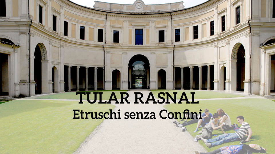 TULAR RASNAL ETRUSCHI SENZA CONFINI